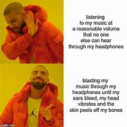 Image result for Blasting Music with Headphones Meme