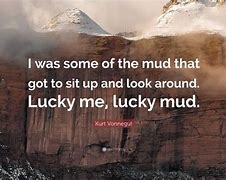 Image result for Mud Quotes