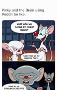 Image result for pinky and the brain eeyore memes