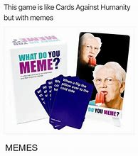 Image result for Cards Against Meme