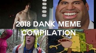 Image result for 2018 Funny Dank Memes
