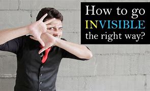 Image result for How Not to Be Invisible as You AG