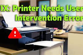 Image result for User Intervention Printer