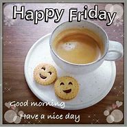 Image result for Good Friday Morning Time for Coffee