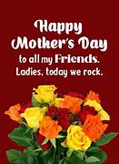 Image result for Happy Mother's Day to Friend