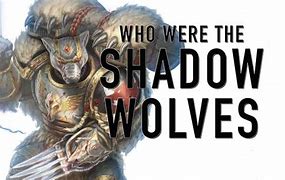 Image result for Shadow Wolves 40K