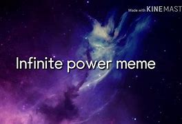 Image result for Infinite Power Meme