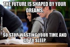 Image result for Funny Memes About Dreams