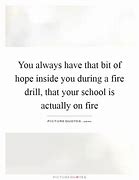 Image result for Fire Drill Quotes