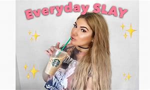 Image result for Slay Everyday