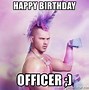Image result for Funny Cop Meme Happy Birthday