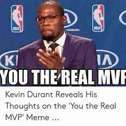 Image result for Kevin Durant You the Real MVP Meme