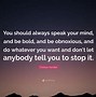 Image result for Quotes On Speaking Your Mind