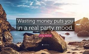 Image result for Wasting Money Quotes