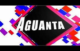 Image result for aguantad