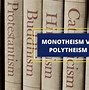 Image result for Monotheism vs Polytheism