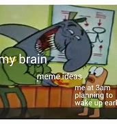 Image result for My Brain at 3Am Meme