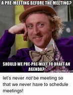 Image result for Meeting That Could Have Been an Email Meme