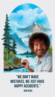 Image result for Bob Ross Quote Image