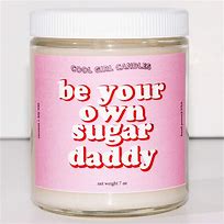 Image result for Be Your Own Sugar Daddy Candle