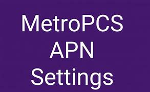 Image result for MetroPCS APN Settings