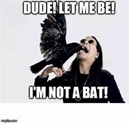 Image result for Ozzy Bat Meme