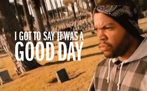 Image result for Today Was Good Day Lyrics