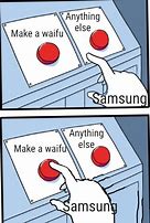 Image result for Samsung User Meme
