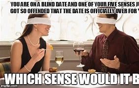 Image result for Blind Date Funny Meme