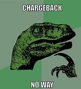 Image result for Charge Back Meme