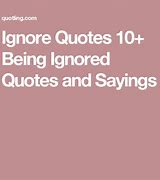 Image result for When Someone Ignores You Quotes