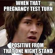 Image result for Pregnancy Test App Meme