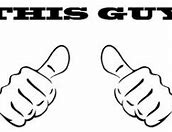 Image result for Two Thumbs This Guy Meme
