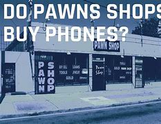 Image result for Pawn Shop iPhones