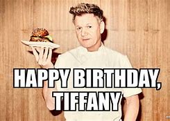 Image result for Tiffany Birthday Meme