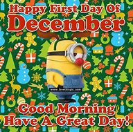 Image result for Good Morning Happy First Day of December