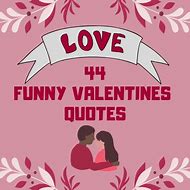 Image result for Funny and Cute Valentine Quotes