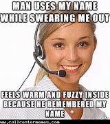 Image result for Memes 4 Call Centers