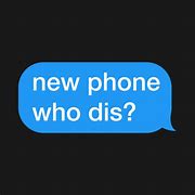 Image result for New Phone Who Dis Front