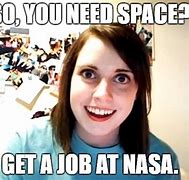 Image result for Needing Space Meme