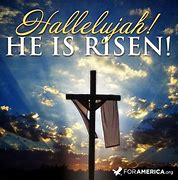 Image result for He Has Risen Sign