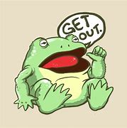Image result for Get Out Frog Meme