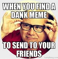 Image result for Memes of the Dank