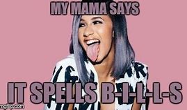 Image result for My Momma Says Meme