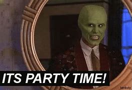 Image result for It's Party Time Meme