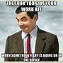 Image result for My Co-Workers Meme
