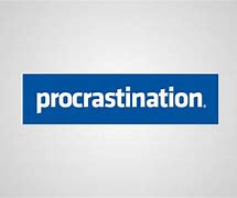 Image result for Quotes On Procrastination