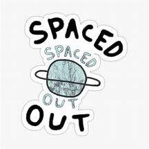 Image result for Spaced Out Meme Pictures