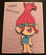 Image result for Poppy Trolls Birthday Card