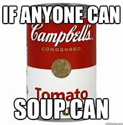 Image result for Canned of Soups Date Can Openers Meme